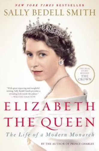 Elizabeth the Queen: The Life of a Modern Monarch (Paperback) I379246