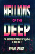 Hellions of the Deep: The Development of American Torpedoes in World War II (Hardcover) B4411